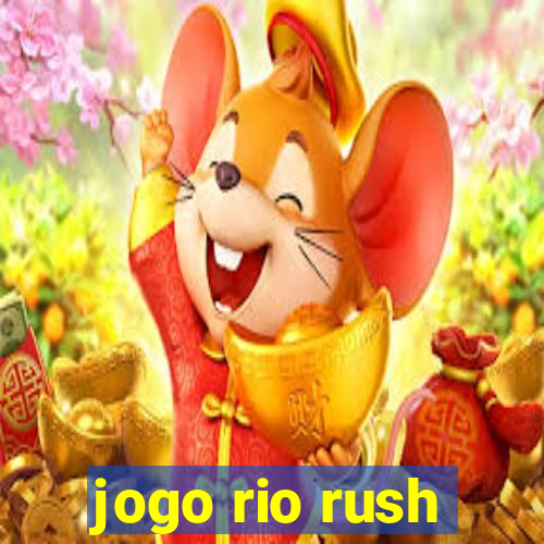 jogo rio rush